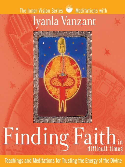 Title details for Finding Faith in Difficult Times by Iyanla Vanzant - Wait list